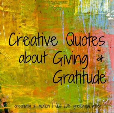 20 Creative Quotes on Giving and Gratitude | creativity in motion